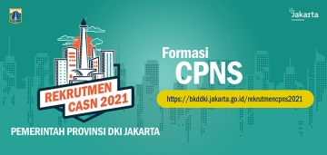 Pengadaan Calon Pegawai Negeri Sipil (CPNS) Di Lingkungan Pemerintah Provinsi DKI Jakarta Tahun Anggaran 2021