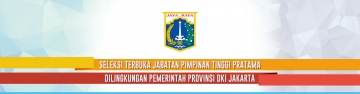 Seleksi Terbuka Jabatan Pimpinan Tinggi Pratama - Pemerintah Provinsi DKI Jakarta Tahun 2018